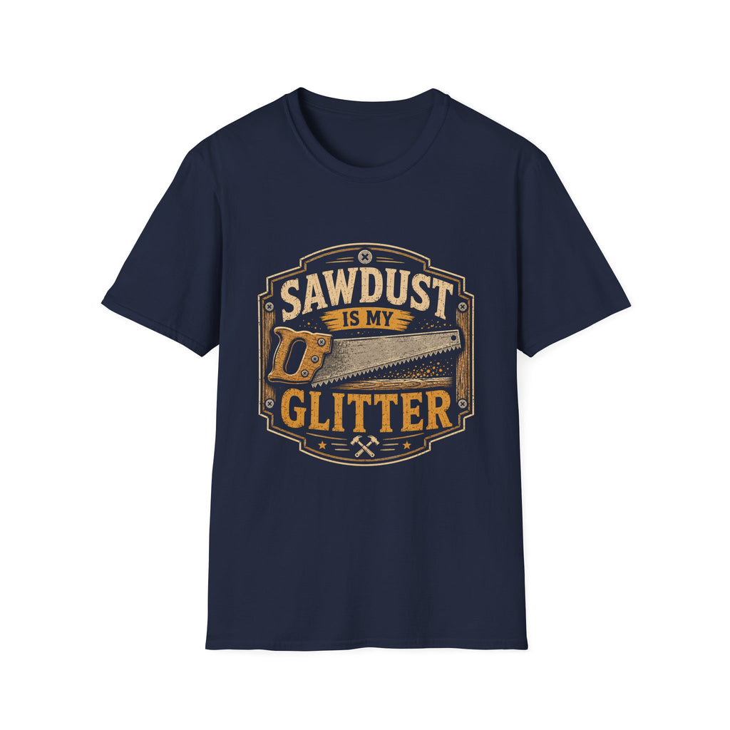 Sawdust is my Glitter T-Shirt