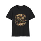 Retired But Still Handy T-Shirt