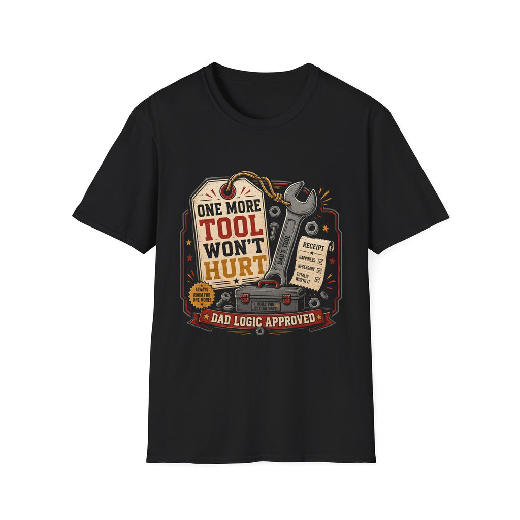 One More Tool Won't Hurt T-Shirt