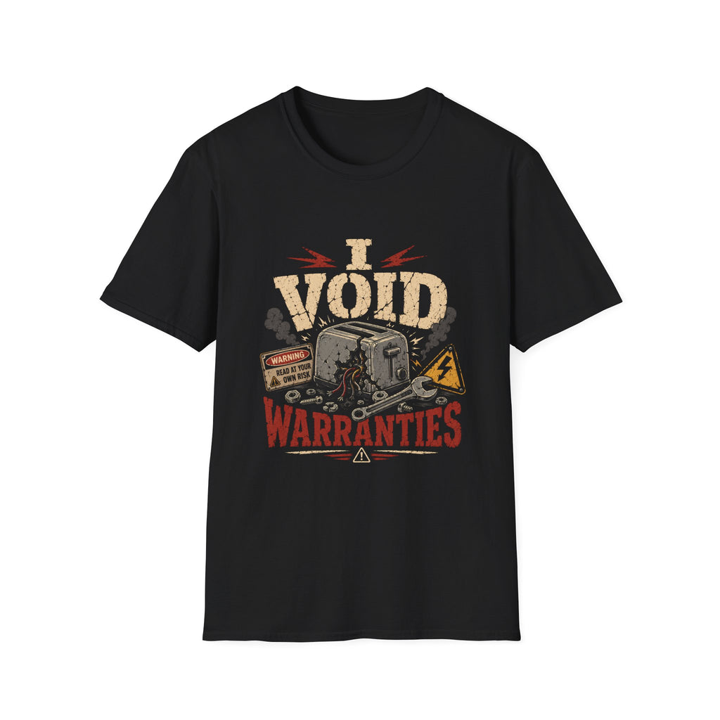 I Void Warranties  T-Shirt