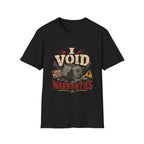 I Void Warranties  T-Shirt