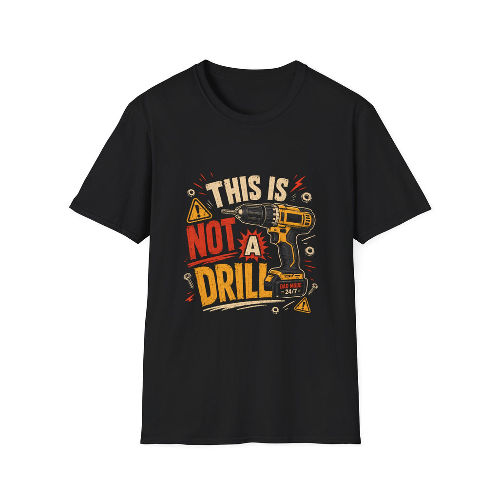 This İs Not A Drill  T-Shirt
