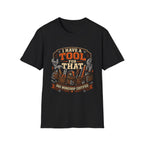 I Have A Tool T-Shirt