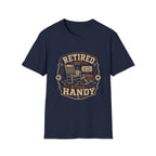 Retired But Still Handy T-Shirt